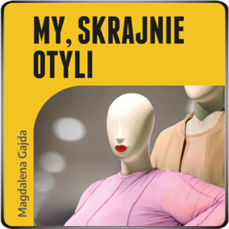 My, skrajnie otyli Magdalena Gajda - audiobook MP3