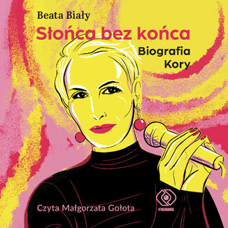 Słońca bez końca. Biografia Kory Beata Biały - audiobook MP3