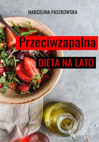 Przeciwzapalna dieta na lato Marcelina Paszkowska - okladka książki