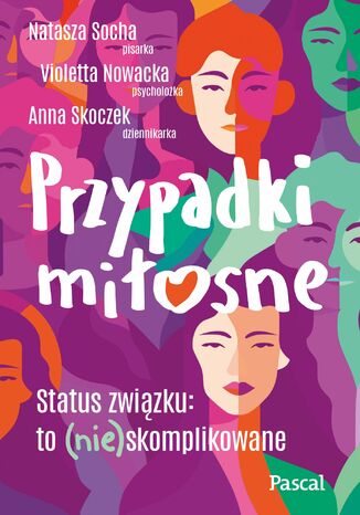 Przypadki miłosne Natasza Socha, Violetta Nowacka, Anna Skoczek - okladka książki