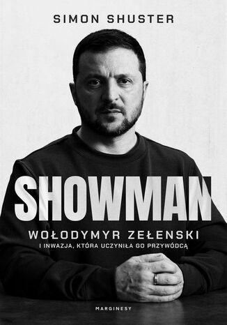 Showman. Wołodymyr Zełenski i inwazja, która uczyniła go przywódcą Simon Shuster - okladka książki