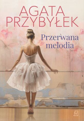 Przerwana melodia Agata Przybyłek - okladka książki