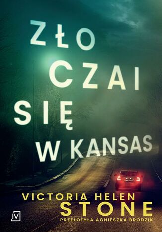 Zło czai się w Kansas Victoria Helen Stone - okladka książki