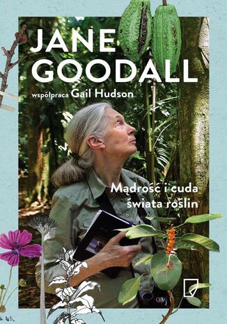 Mądrość i cuda świata roślin Jane Goodall, Gail Hudson - okladka książki