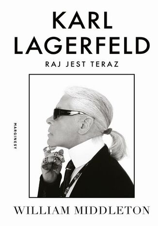 Karl Lagerfeld. Raj jest teraz William Middleton - okladka książki