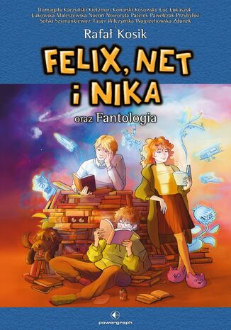 Felix, Net i Nika oraz Fantologia Rafał Kosik - okladka książki