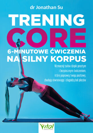 Trening core - 6-minutowe ćwiczenia na silny korpus dr Jonathan Su - okladka książki