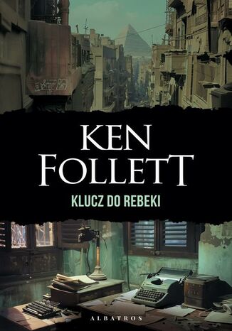 Klucz do Rebeki Ken Follett - okladka książki