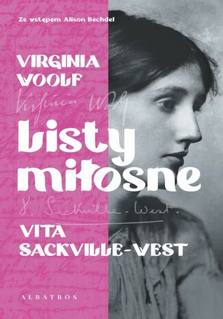 LISTY MIŁOSNE. VIRGINIA WOOLF I VITA SACKVILLE-WEST Virginia Woolf, Vita Sackville-West - okladka książki