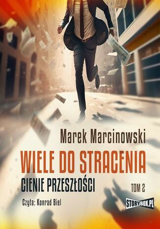 Wiele do stracenia. Tom 2. Cienie przeszłości Marek Marcinowski - okladka książki