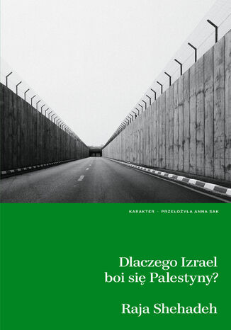 Dlaczego Izrael boi się Palestyny? Raja Shehadeh - okladka książki