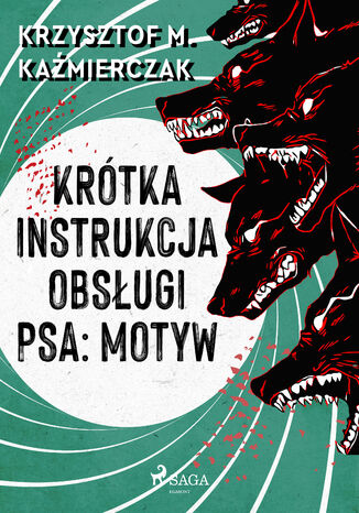 Krótka instrukcja obsługi psa: Motyw Krzysztof M. Kaźmierczak - okladka książki