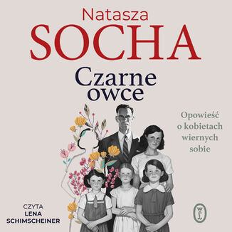 Czarne owce. Opowieść o kobietach wiernych sobie Natasza Socha - audiobook MP3