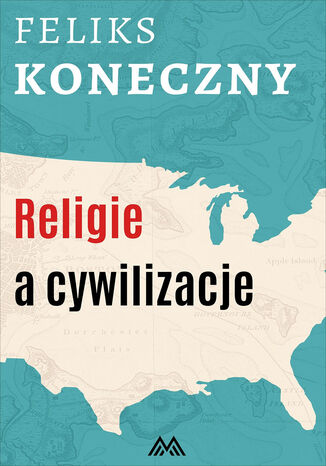 Religie a cywilizacje Feliks Koneczny - okladka książki