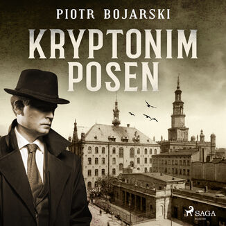 Kryptonim POSEN (#1) Piotr Bojarski - audiobook MP3