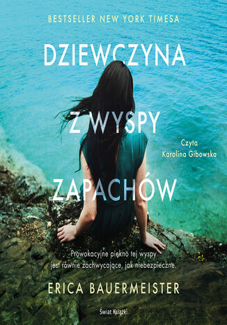 Dziewczyna z wyspy zapachów Erica Bauermeister - okladka książki