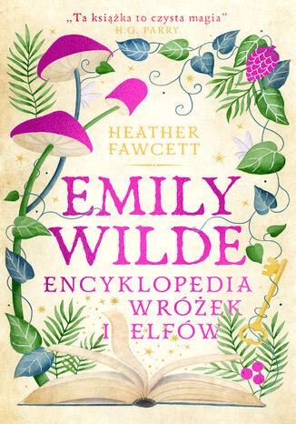 Emily Wilde. Encyklopedia wróżek i elfów Heather Fawcett - okladka książki