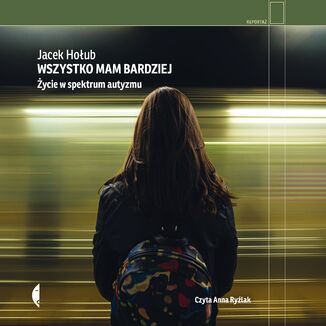 Wszystko mam bardziej. Życie w spektrum autyzmu Jacek Hołub - audiobook MP3