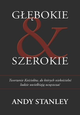 Głębokie i szerokie Andy Stanley - okladka książki