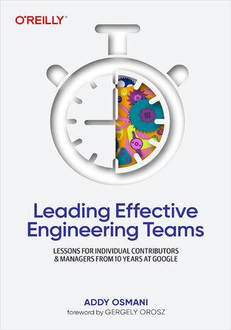 Leading Effective Engineering Teams Addy Osmani - okladka książki
