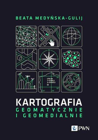 Kartografia - geomatycznie i geomedialnie Beata Medyńska-Gulij - okladka książki