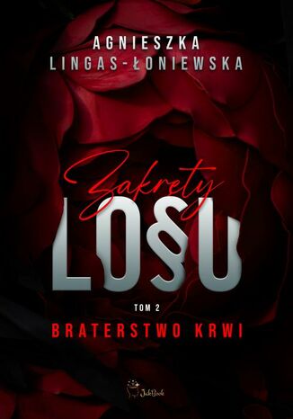 Braterstwo krwi Agnieszka Lingas-Łoniewska - okladka książki