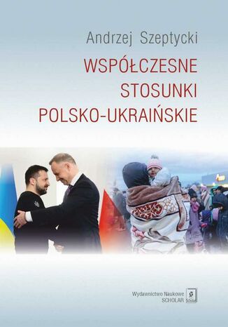 Współczesne stosunki polsko-ukraińskie Andrzej Szeptycki - okladka książki