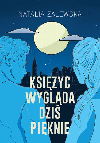 Księżyc wygląda dziś pięknie Natalia Zalewska - okladka książki