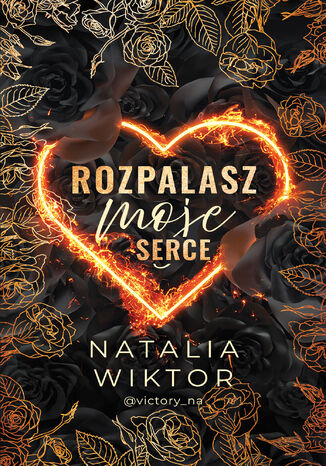 Rozpalasz moje serce Natalia Wiktor - okladka książki