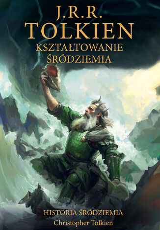 Kształtowanie Śródziemia [Historia Śródziemia t. 4] J.R.R. Tolkien - okladka książki