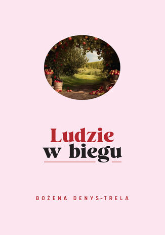 Ludzie w biegu Bożena Denys-Trela - okladka książki