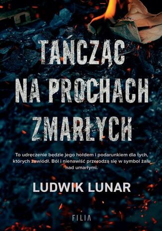 Tańcząc na prochach zmarłych Ludwik Lunar - okladka książki