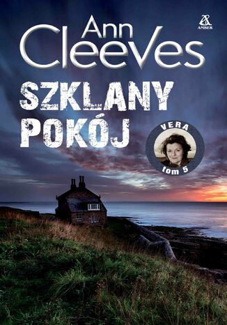 Szklany pokój.  Vera Stanhope. Tom 5 Ann Cleeves - okladka książki