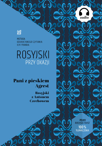 Pani z pieskiem. Agrest. Rosyjski z Antonem Czechowem Anton Czechow, Ilya Frank - okladka książki