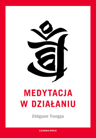 Medytacja w działaniu Chögyam Trungpa - okladka książki