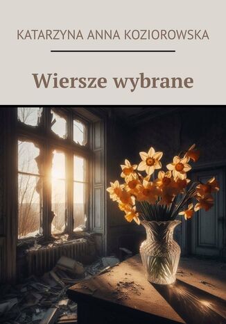 Wiersze wybrane Katarzyna Koziorowska - okladka książki