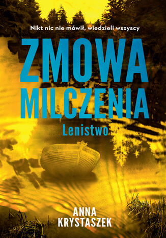 Zmowa milczenia. Lenistwo. Siedem grzechów głównych. Tom 6 Anna Krystaszek - okladka książki