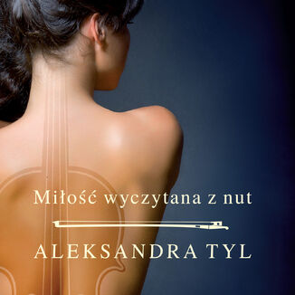 Miłość wyczytana z nut Aleksandra Tyl - audiobook MP3