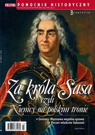 Pomocnik Historyczny. Za króla Sasa czyli Niemcy na polskim tronie 3/2024 Opracowanie zbiorowe - okladka książki