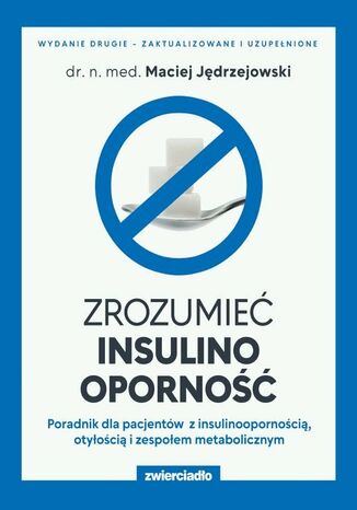 Zrozumieć insulinooporność dr n. m. Maciej Jędrzejowski - okladka książki