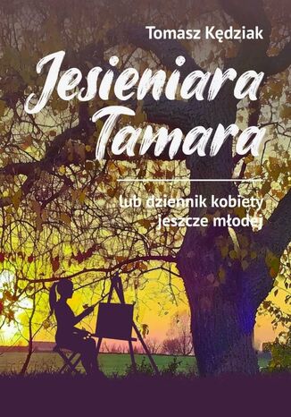 Jesieniara Tamara Tomasz Kędziak - okladka książki