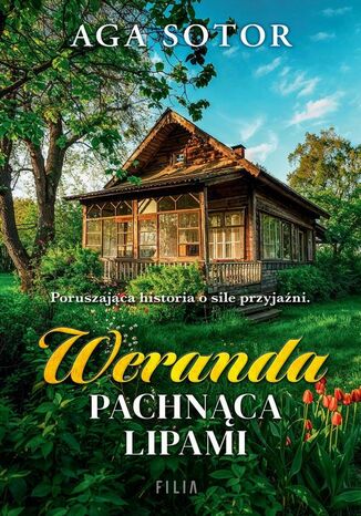 Weranda pachnąca lipami Aga Sotor - okladka książki