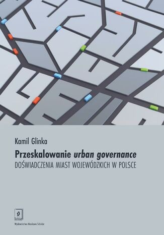 Przeskalowanie urban governance Kamila Glinka - okladka książki