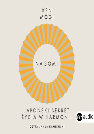 Nagomi. Japoński sekret życia w harmonii Ken Mogi - okladka książki
