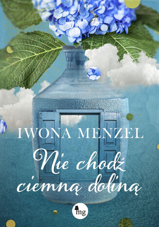 Nie chodź ciemną doliną Iwona Menzel - okladka książki