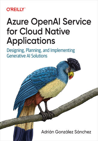 Azure OpenAI Service for Cloud Native Applications Adrián González Sánchez - okladka książki