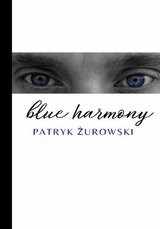 Blue harmony Patryk Żurowski - okladka książki