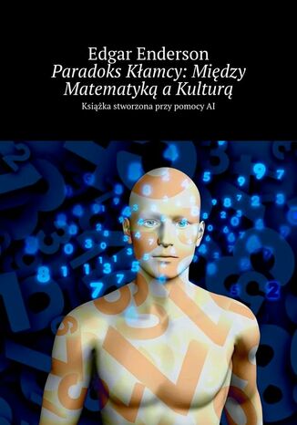 Paradoks Kłamcy: Między Matematyką a Kulturą Edgar Enderson - okladka książki