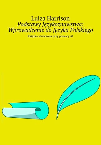 Podstawy Językoznawstwa: Wprowadzenie do Języka Polskiego Luiza Harrison - okladka książki