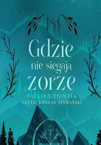 Gdzie nie sięgają zorze Paulina Piontek - okladka książki